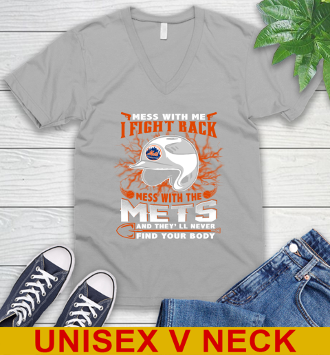 MLB Baseball New York Mets Mess With Me I Fight Back Mess With My Team And They'll Never Find Your Body Shirt V-Neck T-Shirt 3