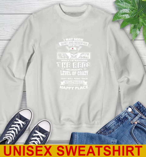 Cincinnati Reds MLB Baseball If You Mess With Me While I'm Watching My Team Sweatshirt 5