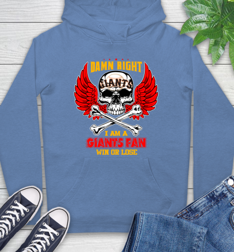 MLB Damn Right I Am A San Francisco Giants Win Or Lose Skull Baseball Sports Hoodie 11