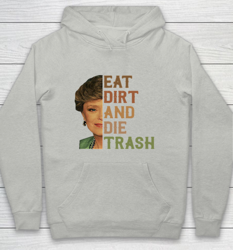 Golden Girls Tshirt Blanche Devereaux Eat Dirt And Die Trash Youth Hoodie