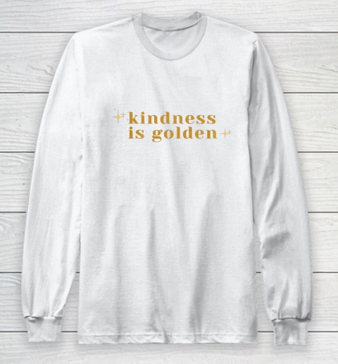 Kindness is Golden Long Sleeve T-Shirt 2