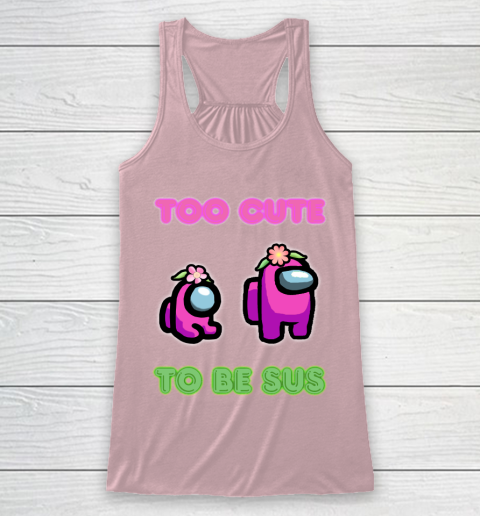 Among Us Shirts Too cute to be sus Racerback Tank 5
