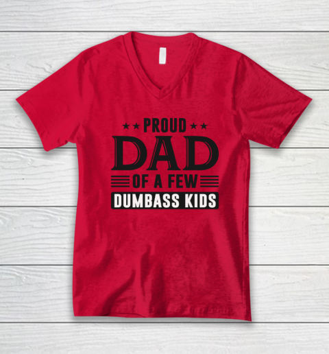 Proud Dad Of A Few Dumbass Kids V-Neck T-Shirt 3