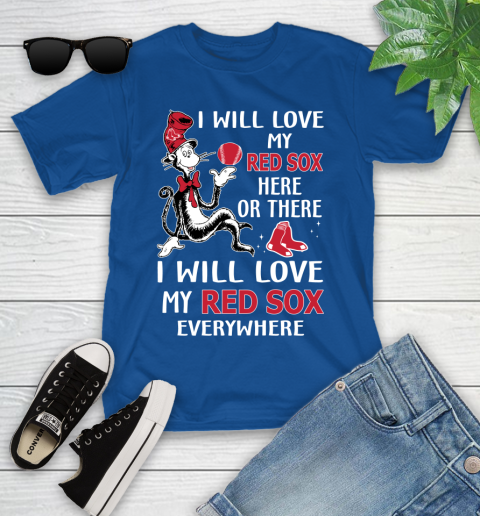 MLB Baseball Boston Red Sox I Will Love My Red Sox Everywhere Dr seuss Shirt Youth T-Shirt 10