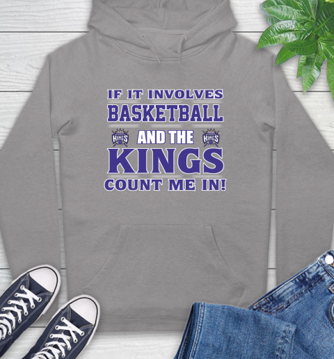NBA If It Involves Basketball And Sacramento Kings Count Me In Sports Hoodie 6