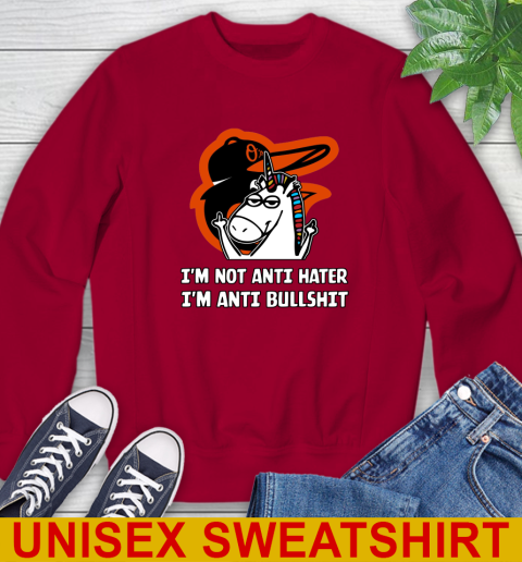Baltimore Orioles MLB Baseball Unicorn I'm Not Anti Hater I'm Anti Bullshit Sweatshirt 7