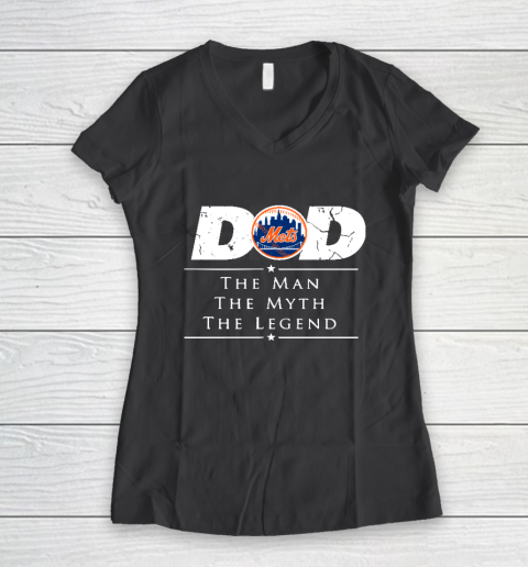 New York Mets MLB Baseball Dad The Man The Myth The Legend Women's V-Neck T-Shirt 6