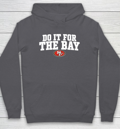 Do It For The Bay Hoodie 4