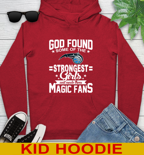 Orlando Magic NBA Basketball God Found Some Of The Strongest Girls Adoring Fans Youth Hoodie 11