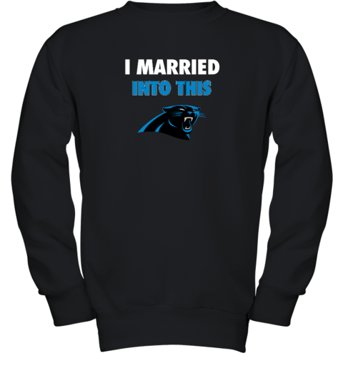 I Married Into This Carolina Panthers Youth Crewneck Sweatshirt