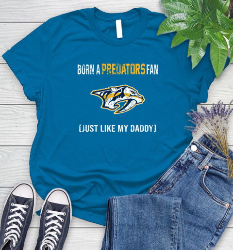 NHL Nashville Predators Hockey Loyal Fan Just Like My Daddy Shirt Women's T-Shirt 8