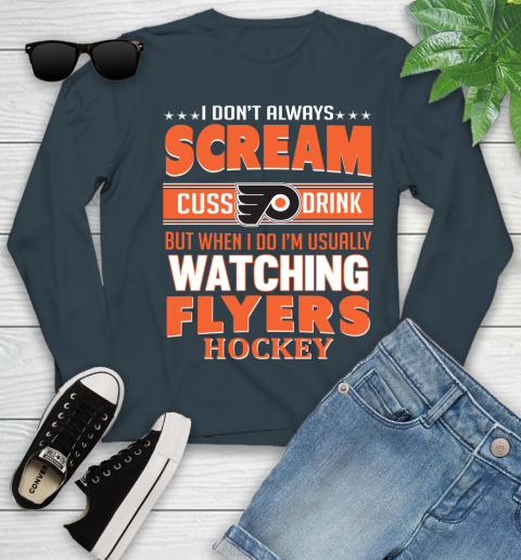 Philadelphia Flyers NHL Hockey I Scream Cuss Drink When I'm Watching My Team Youth Long Sleeve 9