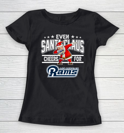 Los Angeles Rams Even Santa Claus Cheers For Christmas NFL Women's T-Shirt