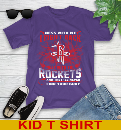 NBA Basketball Houston Rockets Mess With Me I Fight Back Mess With My Team And They'll Never Find Your Body Shirt Youth T-Shirt 3