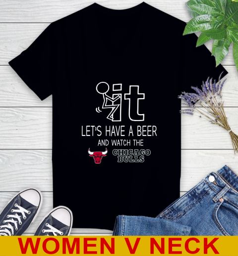 Chicago Bulls Basketball NBA Let's Have A Beer And Watch Your Team Sports Women's V-Neck T-Shirt