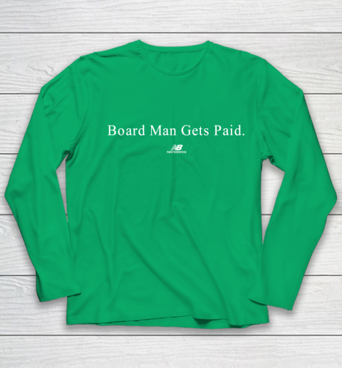 Board man gets paid New Balance Youth Long Sleeve 4