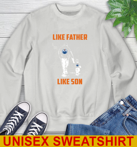 Edmonton Oilers NHL Hockey Like Father Like Son Sports Sweatshirt 5