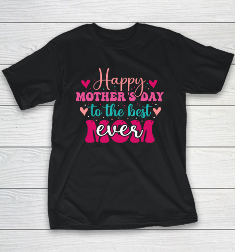 Happy Mother's Day to the Best Mom Ever From Daughter Son Youth T-Shirt