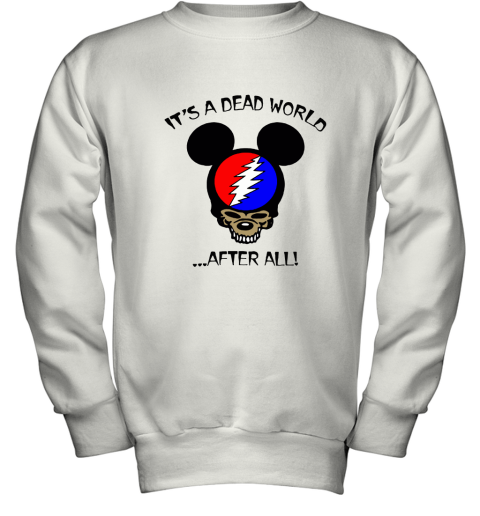 It's A Dead World After All Disney Mickey Grateful Dead Youth Sweatshirt