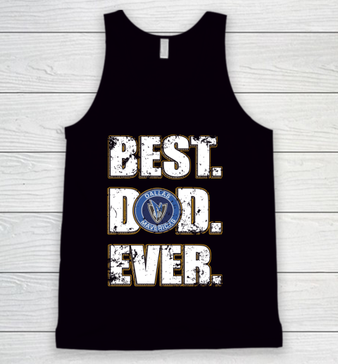 NBA Dallas Mavericks Basketball Best Dad Ever Family Shirt Tank Top