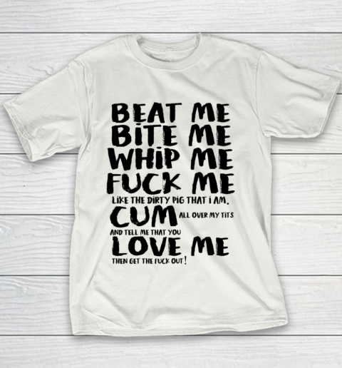 Beat Me Bite Me Whip Me Love Me Funny T Shirt  Kourtney Kardashian Youth T-Shirt