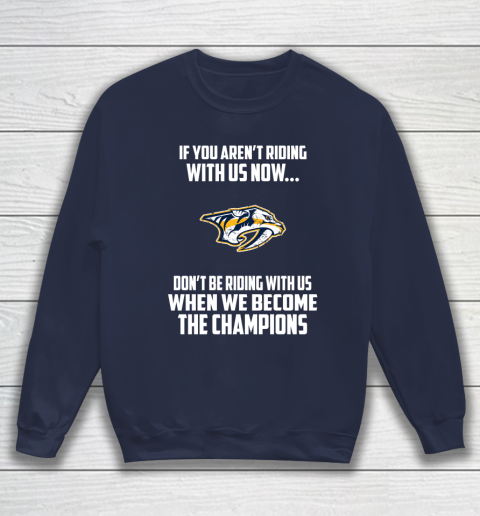 NHL Nashville Predators Hockey We Become The Champions Sweatshirt 2