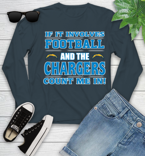 NFL If It Involves Football And The Los Angeles Chargers Count Me In Sports Youth Long Sleeve 8