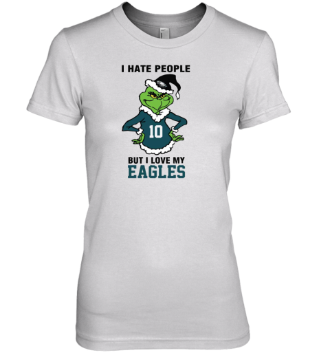 I Hate People But I Love My Eagles Philadelphia Eagles NFL Teams Premium Women's T-Shirt