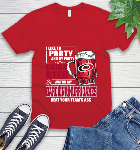 NHL I Like To Party And By Party I Mean Drink Beer And Watch My Carolina Hurricanes Beat Your Team's Ass Hockey V-Neck T-Shirt 6