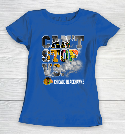 NHL Chicago Blackhawks Hockey Can't Stop Vs Women's T-Shirt 8
