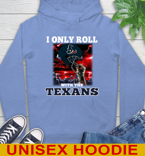 Houston Texans NFL Football I Only Roll With My Team Sports Hoodie 11