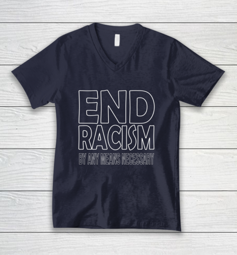 End Racism By Any Means Necessary V-Neck T-Shirt 2