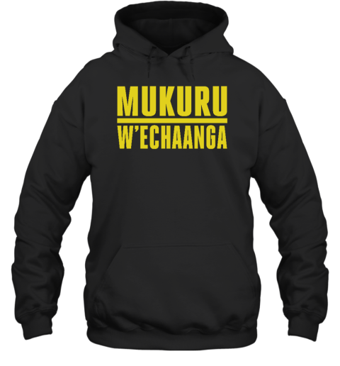 Mukuru W'echaanga Hoodie