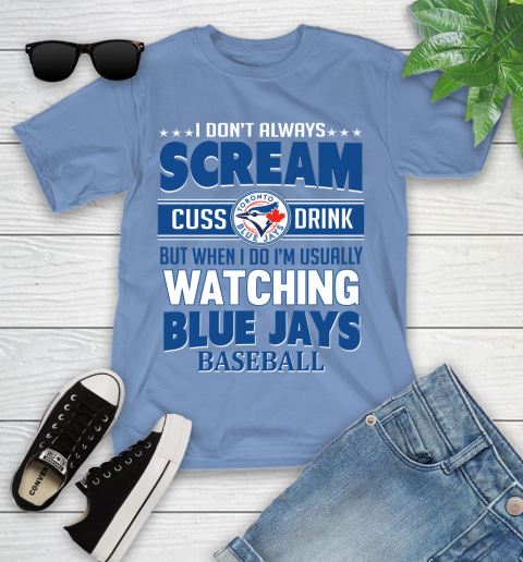 Toronto Blue Jays MLB I Scream Cuss Drink When I'm Watching My Team Youth T-Shirt 15
