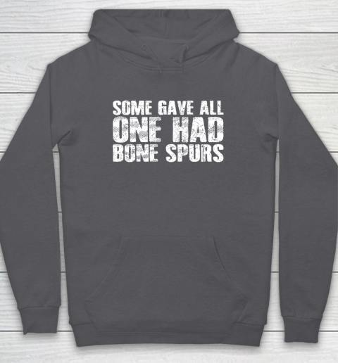 Some Gave All One Had Bone Spurs Hoodie 4