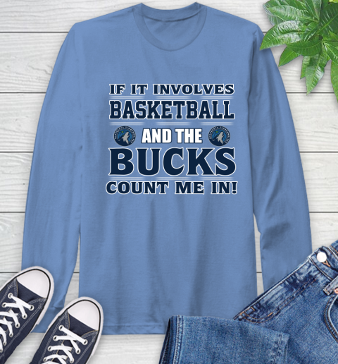 NBA If It Involves Basketball And Minnesota Timberwolves Count Me In Sports Long Sleeve T-Shirt 11