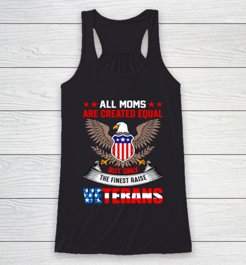 Veteran Shirt All Moms Are Created Equal But Only The Finest Raised Veterans Racerback Tank