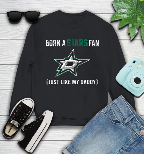 NHL Dallas Stars Hockey Loyal Fan Just Like My Daddy Shirt Youth Sweatshirt