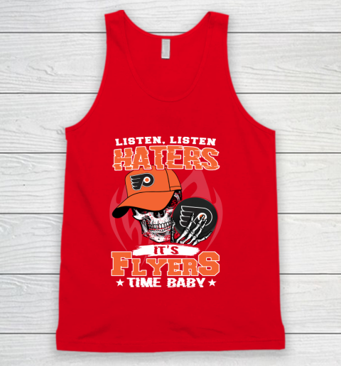 Listen Haters It is FLYERS Time Baby NHL Tank Top 5