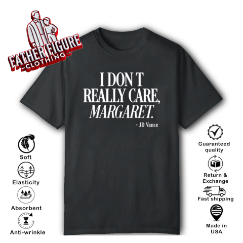 JD Vance I Don't Really Care Margaret T-Shirt