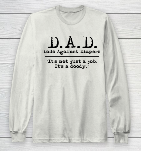 DAD Father's Day Dads Against Diaper Doody Long Sleeve T-Shirt - Image 10