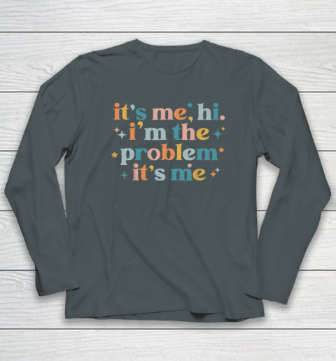 It's Me, Hi, I'm The Problem It's Me Groovy Funny Vintage Long Sleeve T-Shirt 3