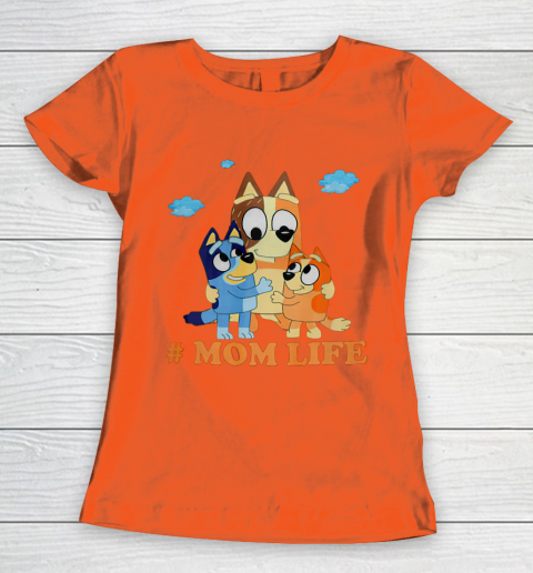 I Love Mom Blueys Love Parents Day #Momlife Women's T-Shirt 3