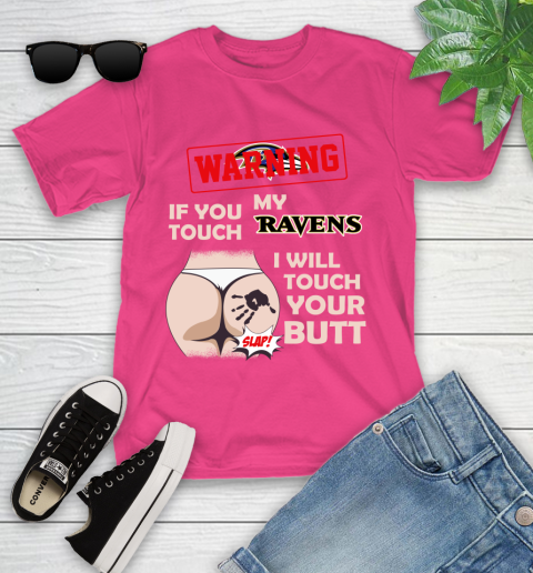 Baltimore Ravens NFL Football Warning If You Touch My Team I Will Touch My Butt Youth T-Shirt - Image 12