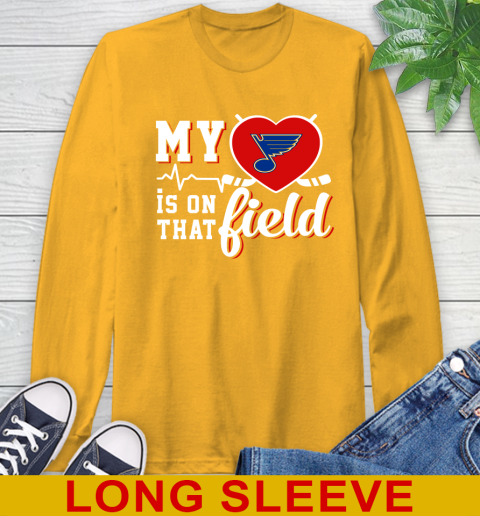 NHL My Heart Is On That Field Hockey Sports St.Louis Blues Long Sleeve T-Shirt 2