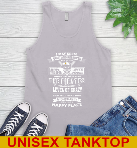 Pittsburgh Pirates MLB Baseball If You Mess With Me While I'm Watching My Team Tank Top 3