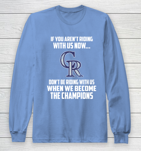 MLB Colorado Rockies Baseball We Become The Champions Long Sleeve T-Shirt 8