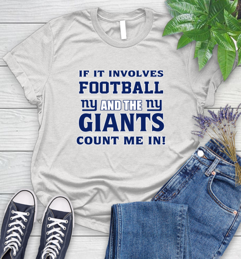 NFL If It Involves Football And The New York Giants Count Me In Sports Women's T-Shirt