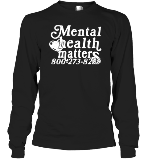 Mental Health Matters 800273 8255 Long Sleeve T-Shirt