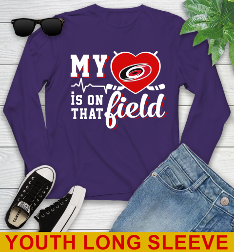 NHL My Heart Is On That Field Hockey Sports Carolina Hurricanes Youth Long Sleeve 4